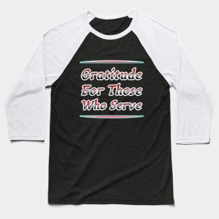 "Salute and Style: 'Gratitude for Those Who Serve' Collection" Baseball T-Shirt